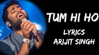 Meri Aashiqui Ab Tum Hi Ho (Lyrics) - Arijit Singh | Lyrics Tube