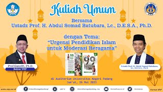 KULIAH UMUM bersama Ustadz Prof. H. Abdul Somad Batubara, Lc., D.E.S.A., Ph.D.