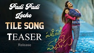 Padi Padi Leche Manasu Title Song Teaser Release | Padi Padi Leche Manasu Movie Songs | R2R
