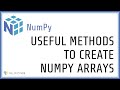 Python NumPy Tutorial #3 - Different ways to Create Arrays