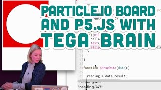 Guest Tutorial #1: Particle.io Board and p5.js with Tega Brain