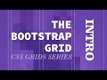 Bootstrap Grid - CSS Grids Series (Intro)