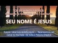 HINOS SACROS - SEU NOME É JESUS (Tabernáculo da Fé - Goiânia-GO)