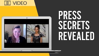 TOPIC: Press Secrets Revealed **How to Get your Business the PR Coverage it Needs**