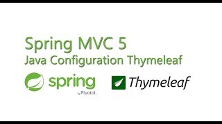 Java Spring MVC 5 Java Configuration Spring MVC with Thymeleaf