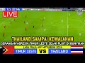 🔴BERLANGSUNG SENGIT | Timur Leste Vs Thailand | Laga Mitsubishi Piala Aff Asian Cup 2024 Live