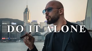 DO IT ALONE, BROKE, TIRED & SCARED. JUST DO IT. - Andrew Tate Motivation | Motivational Speech