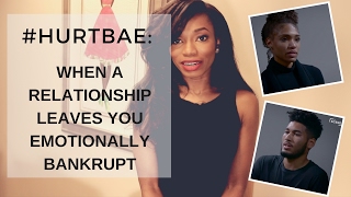 Hurt Bae: Don't Let Men Leave You Emotionally Bankrupt!