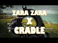 Zara Zara x Cradle | Pubg Mobile Simple Montage | itx MAFIA