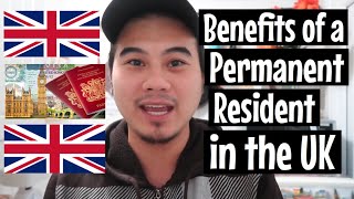 LIFE IN THE UK | What are the benefits of a Permanent Resident in the UK?