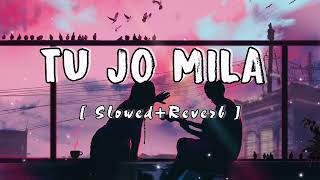 Tu Jo Mila - [ Slowed+Reverb ] -#armanmalik || New Trending Hindi Lofi Song || New Sad Song ||
