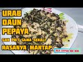 BIKIN URAP DAUN PEPAYA | Resep Menghilangkan Rasa Pait Dalam Daun Pepaya