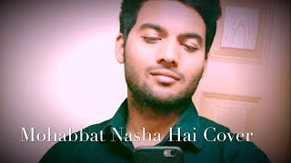 Mohabbat Nasha Hai By Chandan Giri