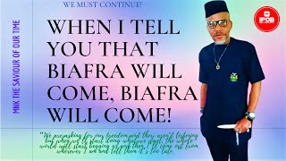 When I Tell You That Biafra Will Come, BIAFRA WILL COME!