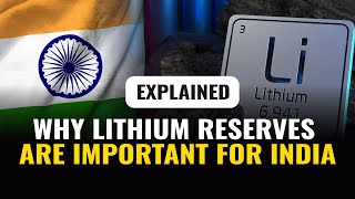 Lithium in India Explained : What’s the significance of lithium reserves in J&K?