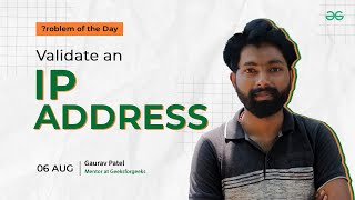 POTD- 06/08/2024 | Validate an IP Address | Problem of the Day | GeeksforGeeks Practice