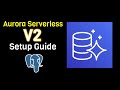 Aurora Serverless V2 Setup Tutorial with Postgres