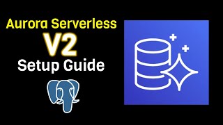 Aurora Serverless V2 Setup Tutorial with Postgres