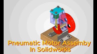 SolidWorks Tutorial: Pneumatic Motor Assembly - beginners friendly step by step guide