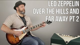 Led Zeppelin Over The Hills and Far Away Guitar Lesson + Tutorial pt 2 Guitar LessonPART 2