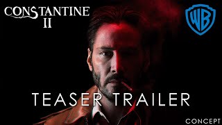 Constantine 2 (2024) | Teaser Trailer | Warner Bros. & Keanu Reeves #conceptvideos