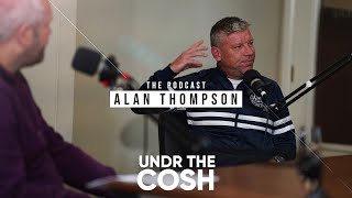 Alan Thompson / Undr The Cosh Podcast / Pass The Bucket