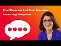 Food Panaceas and Food Alarmism from The Happy Brain Podcast