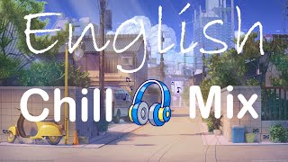 Chill mix music for relax your mind | English |