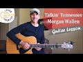 Talkin' Tennessee - Morgan Wallen - Guitar Lesson | Tutorial