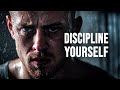 DISCIPLINE YOURSELF - Motivational Speech