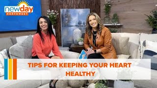 Tips for keeping your heart healthy - New Day NW