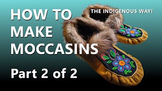 How To Make Moccasins Part 2: Final Stitching (4K)