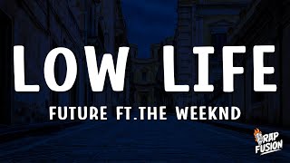 Future - Low Life (Lyrics) feat. The Weeknd