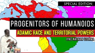 Progenitors Of Humanoids - Adamic Race and Territorial Powers