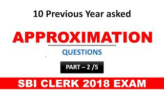Approximation 10 Prev. years Questions for SBI Clerk 2018 Exam Part 2
