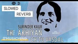 Ehna Akhiyan | Akhiyan Ch Tu Vasda | SLOWED AND REVERB |✓✅