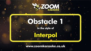 Interpol - Obstacle 1 - Karaoke Version from Zoom Karaoke