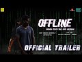 OFFLINE Official Trailer | Kannada | VR Studios | 2022