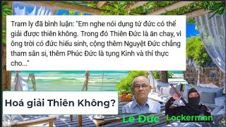 Lê Đức - Hoá giải Thiên Không?