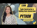 Tuple Constructor & Adding Items After Conversion | Python Tutorial for Beginners