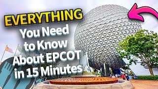 Everything You Need to Know About EPCOT in 15 Minutes
