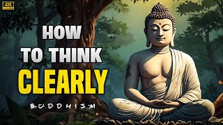 6 Buddhism Lessons on the art of THINKING CLEARLY Buddhism