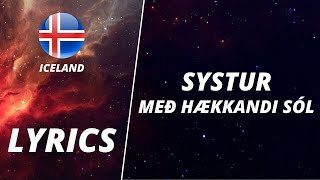 LYRICS / TEXTA | SYSTUR - MEÐ HÆKKANDI SOL | EUROVISION 2022 ICELAND