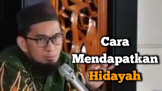 Cara Mendapatkan Hidayah || Ustadz Adi Hidayat