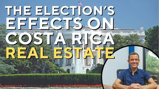 Will Costa Rica Real Estate Explode Due to the Election?