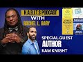 🎥 Unlock Your Full Potential with Kam Knight and Rachel L Gary