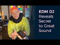 EDM DJ Reveals New Secret to Getting Great Sound on any Stage