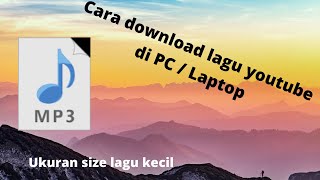 Cara download lagu untuk laptop dengan size kecil