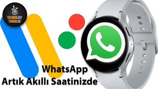 WhatsApp Artık Saatimizde - WearOS 3.0 ve üzeri tüm akıllı saatlerde artık WhatsApp kullanılabiliyor