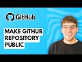 How to Make Github Repository Public [2026 Full Guide]